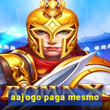 aajogo paga mesmo